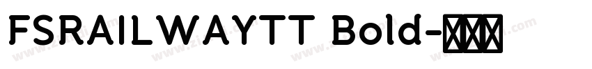 FSRAILWAYTT Bold字体转换